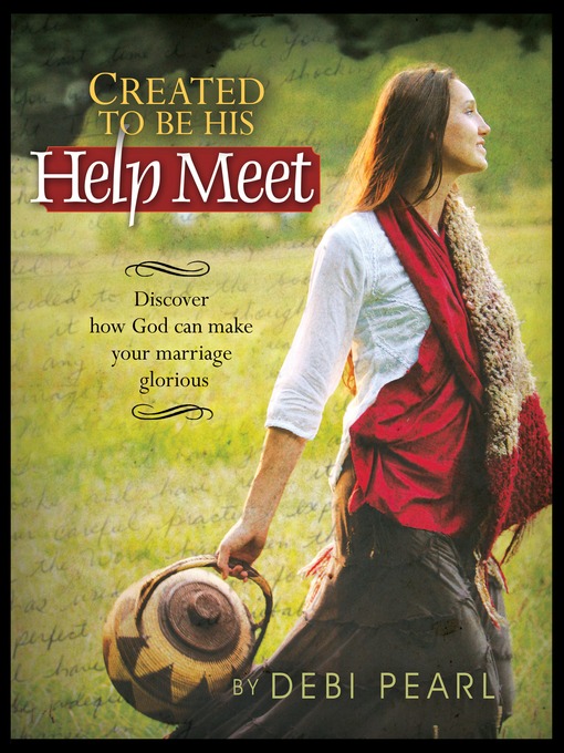 Title details for Created to Be His Help Meet by Debi Pearl - Available